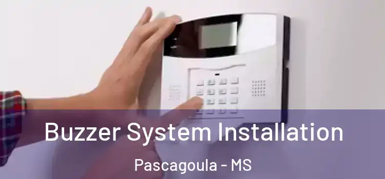 Buzzer System Installation Pascagoula - MS